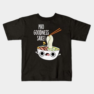 Pho Goodness Sake Funny Noodle Pun Kids T-Shirt